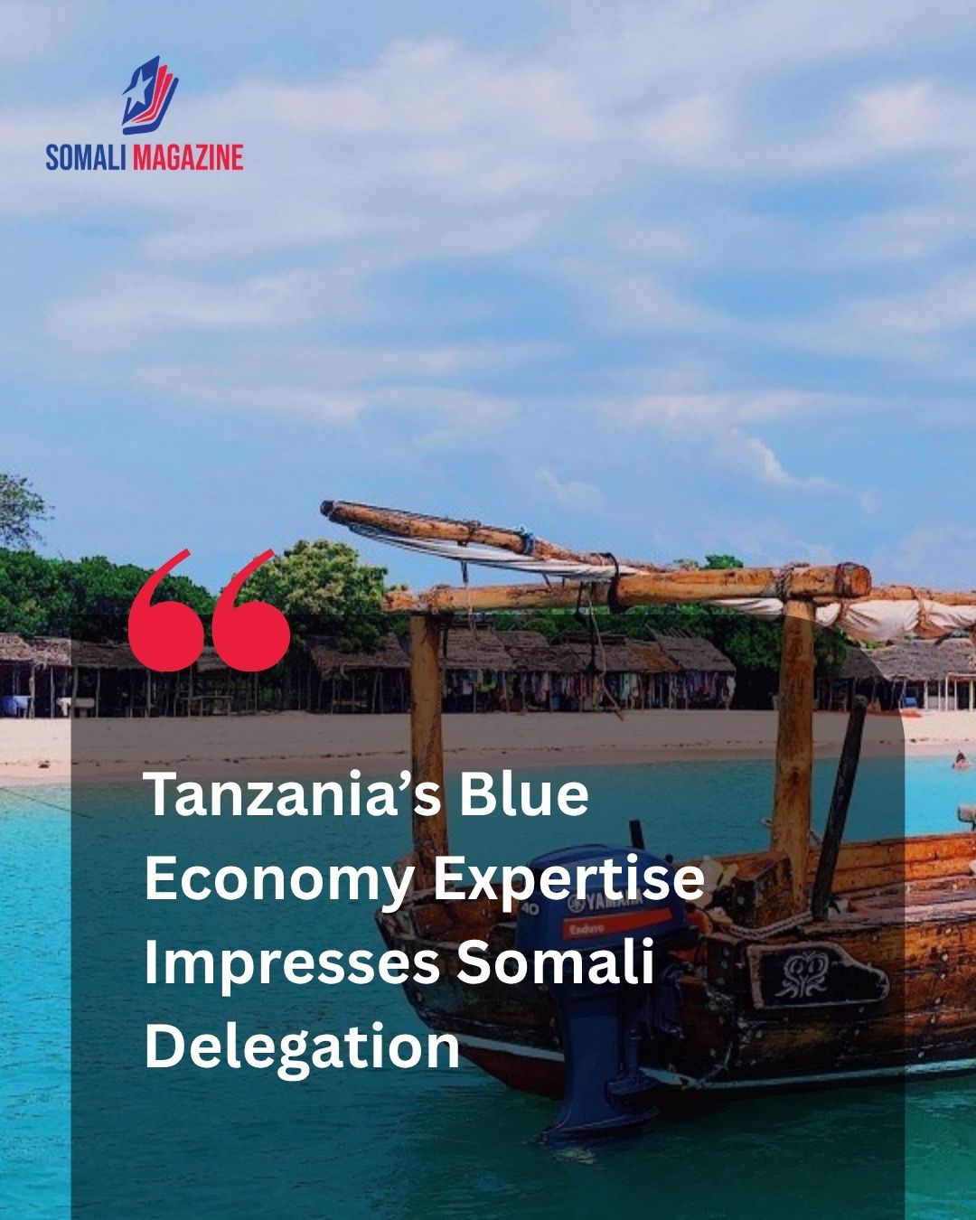 Maritime Cooperation: Tanzania’s Expertise in the Blue Economy Impresses the Visiting Delegation From Somalia During Strategic Bilateral Tour