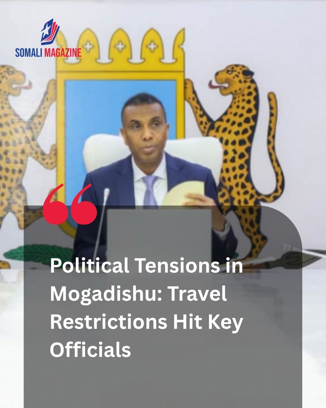 Executive Oversight in Mogadishu: Somali Officials Face Travel Restrictions Amid Political Tensions