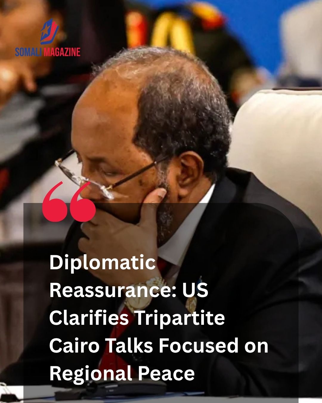 Diplomatic Clarification: US Says Cairo Talks Attended by Somalia Were Not ‘Anti-Ethiopia’