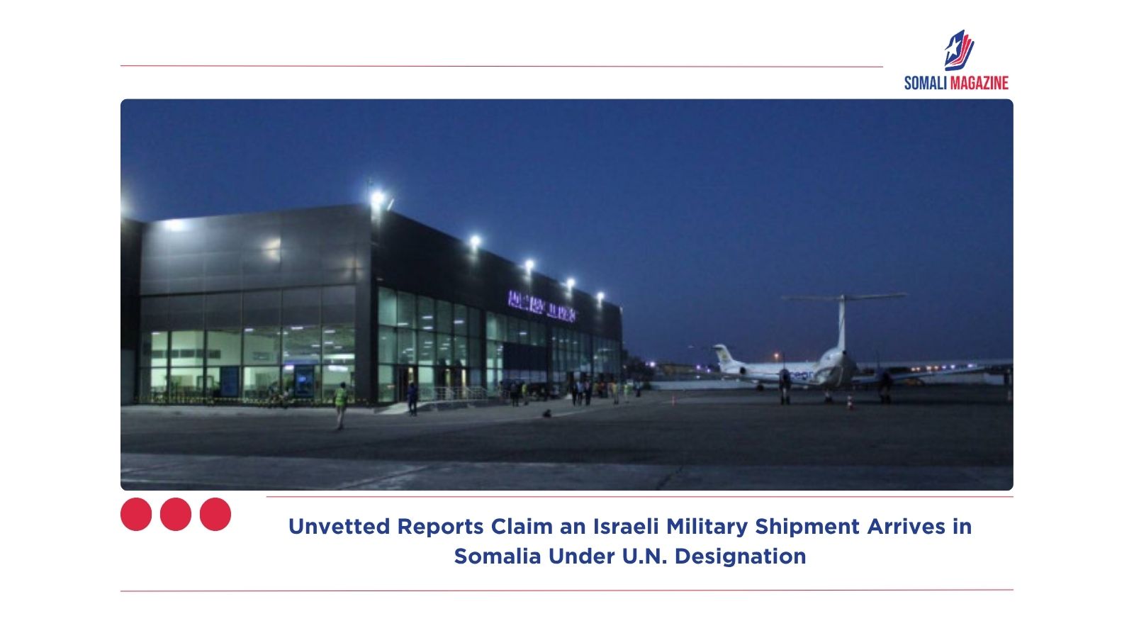 Hidden Cargo in Mogadishu: Unvetted Reports Claim an Israeli Military Shipment Arrives in Somalia Under U.N. Designation