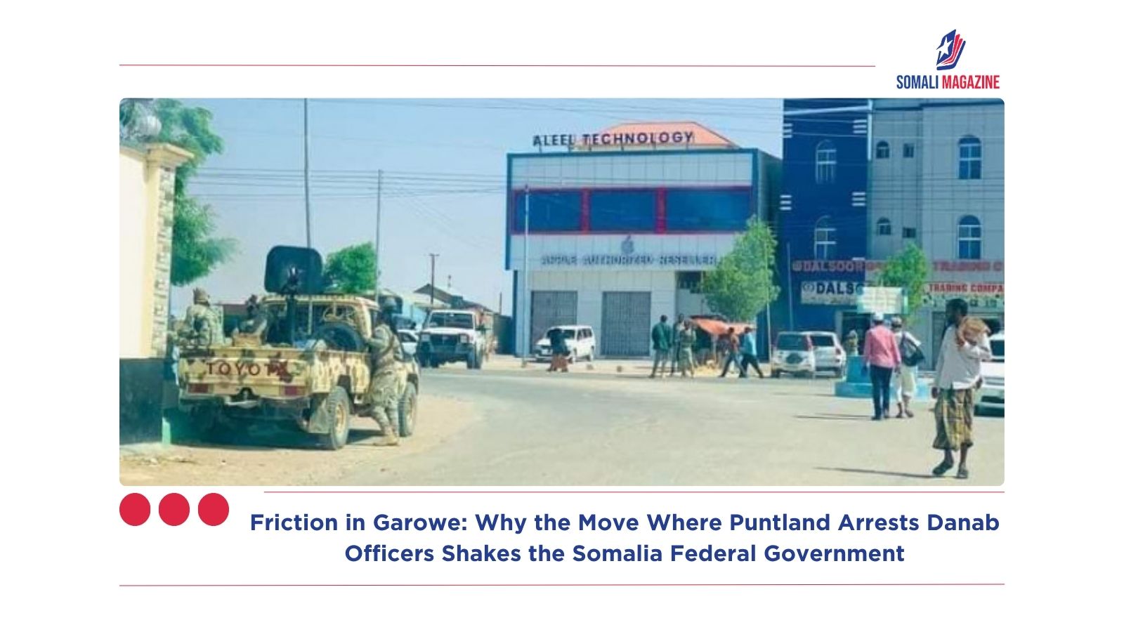 Friction in Garowe: Why the Move Where Puntland Arrests Danab Officers Shakes the Somalia Federal Government