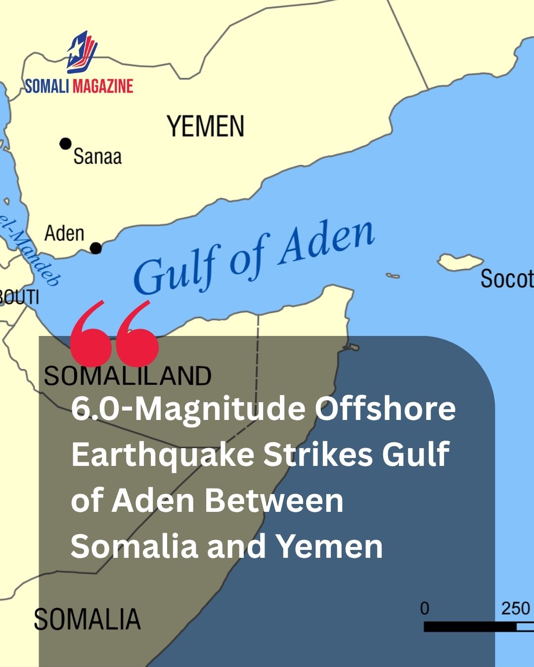 Seismic Tremor: Strong 6.0-Magnitude Earthquake Strikes Gulf of Aden Between Somalia and Yemen
