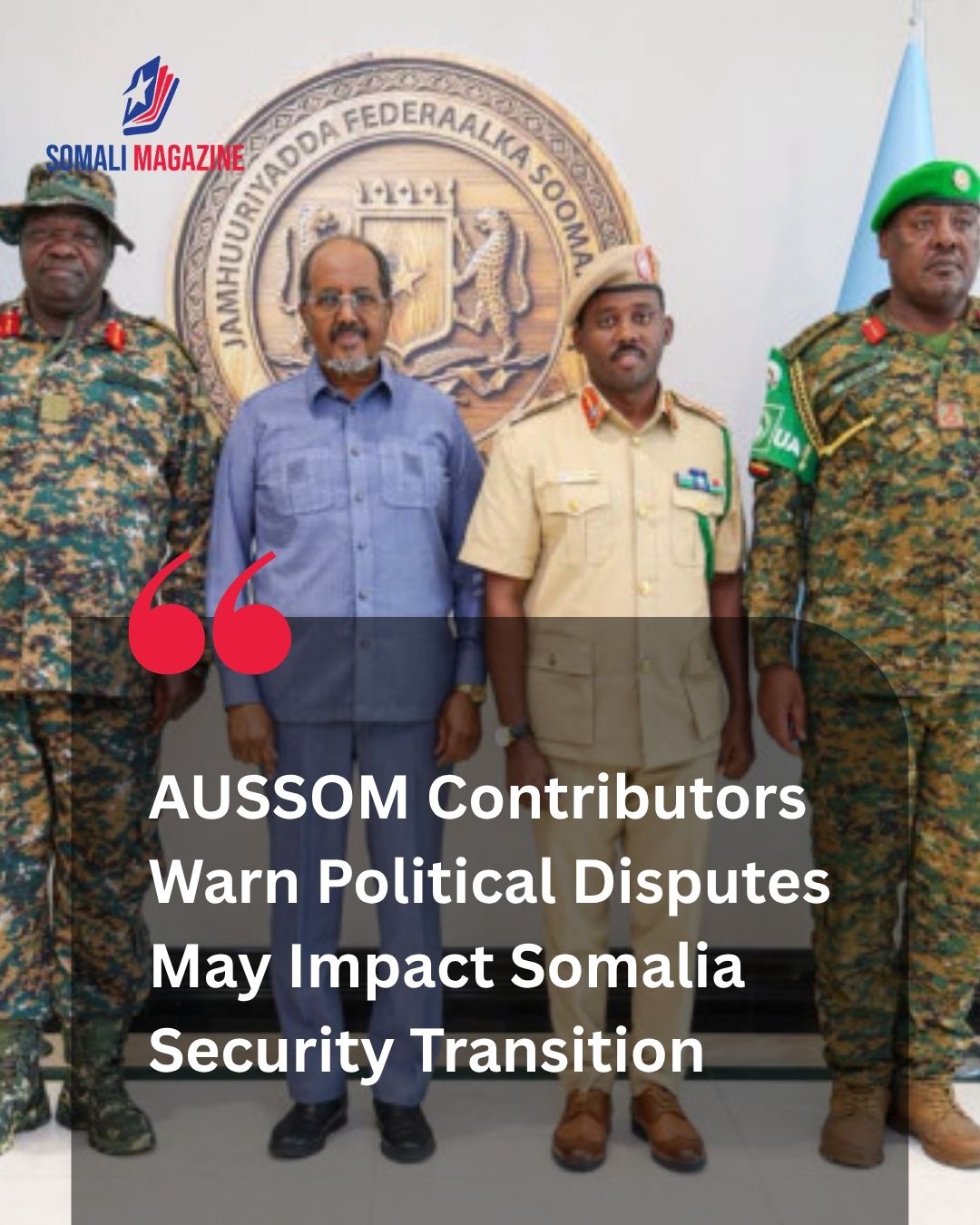 Navigating Political Hurdles: AUSSOM Troop Contributors Warn Somalia’s Political Disputes Could Hinder Security Transition