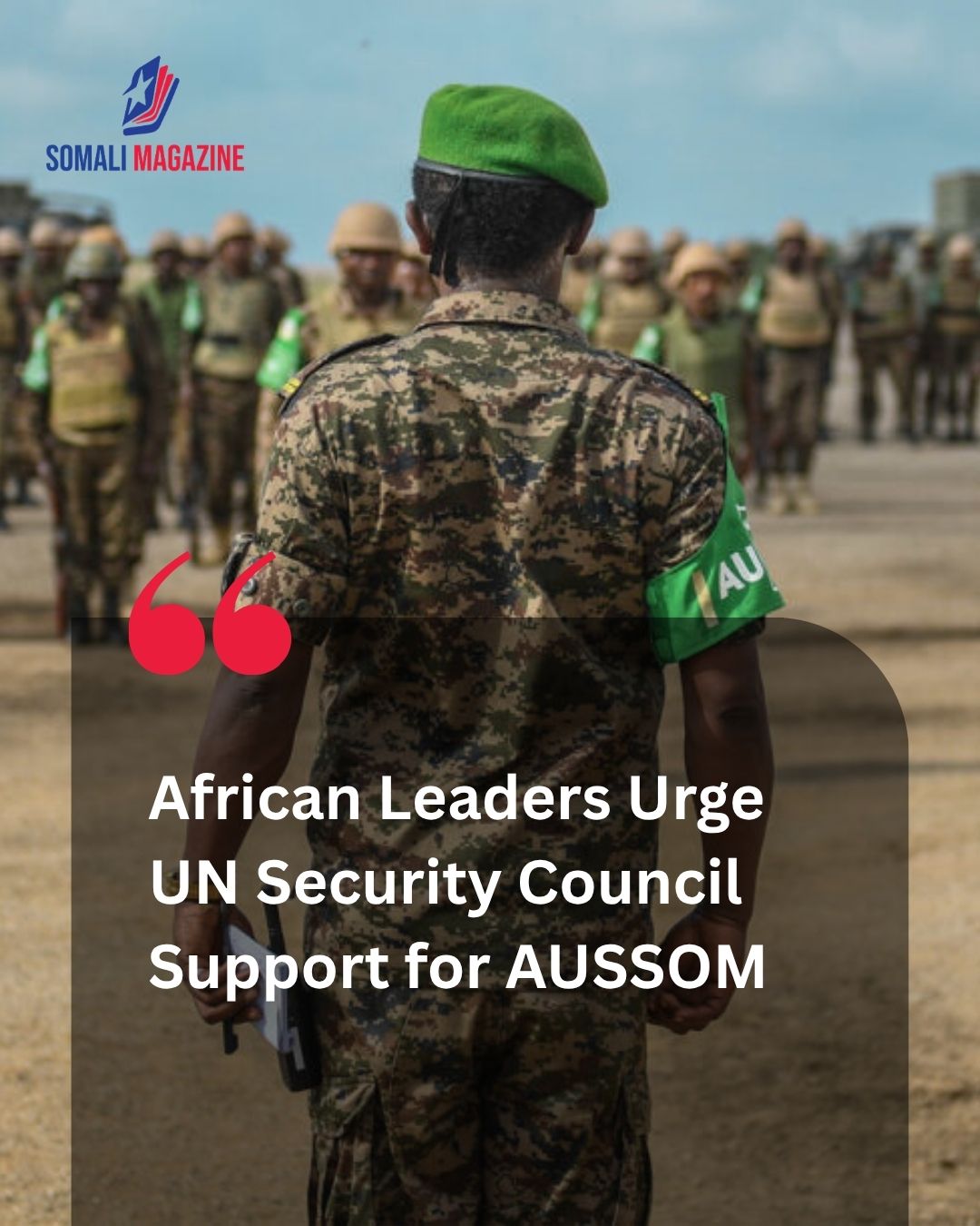 African Leaders Urge Security Council to Extend African Union Security Support in Somalia for Two More Years