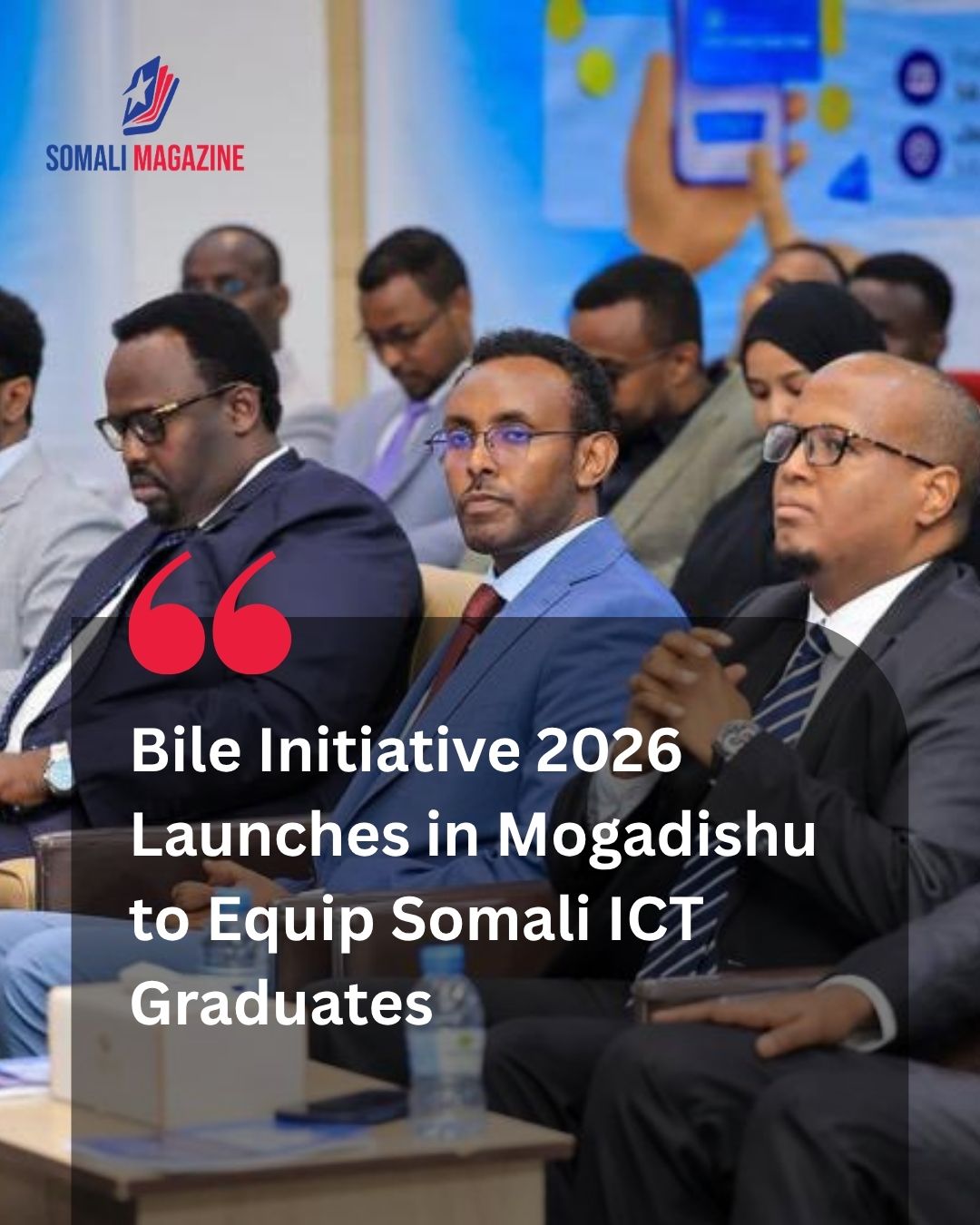 Digital Empowerment: Bile Initiative 2026 Launches in Mogadishu to Equip Somali ICT Graduates with Tech Skills