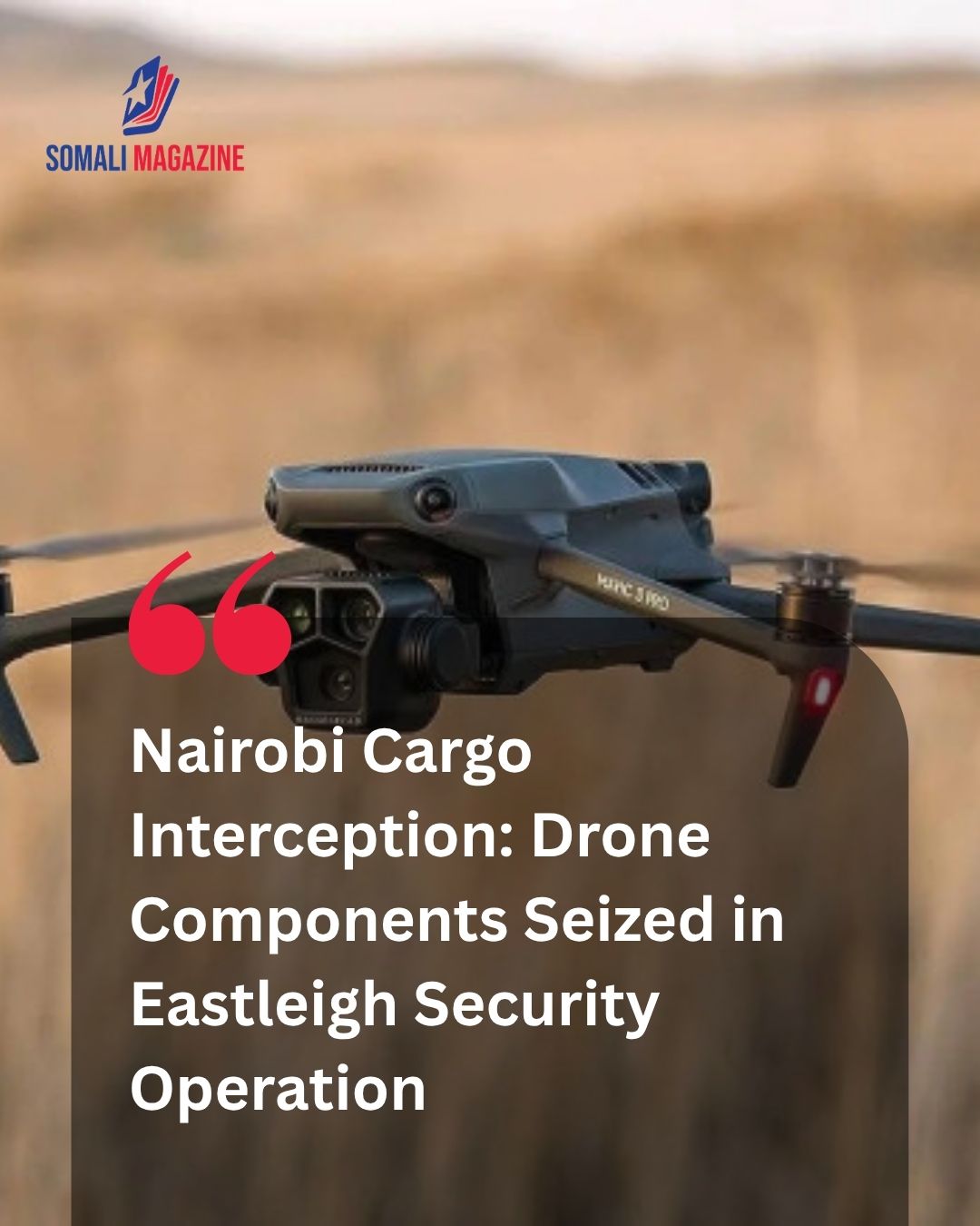 Security Alert: Kenyan Police Arrest Somali National Following Drone Parts Interception in Nairobi