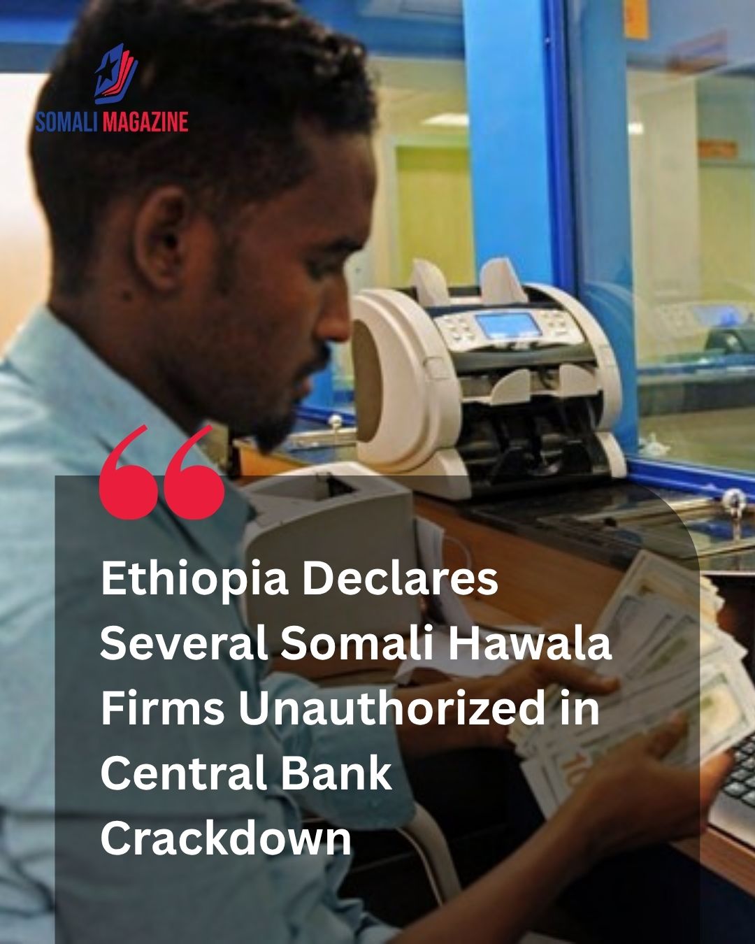 Regulatory Crackdown: Ethiopia Declares Several Somali Hawala Firms Unauthorized in Latest Financial Warning