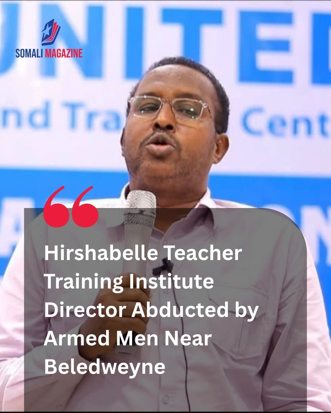 Security Alert in Hiiraan: Hirshabelle Teachers Training Institute Director Abducted in Beledweyne Town