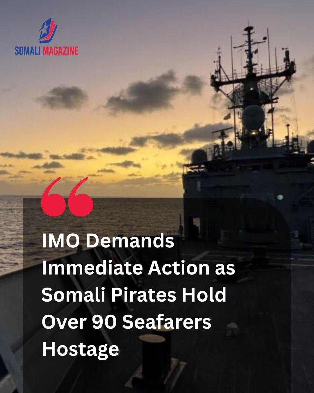 Rising Maritime Crisis: International Maritime Organization Demands Global Action as Somali Pirates Hold Over 90 Seafarers