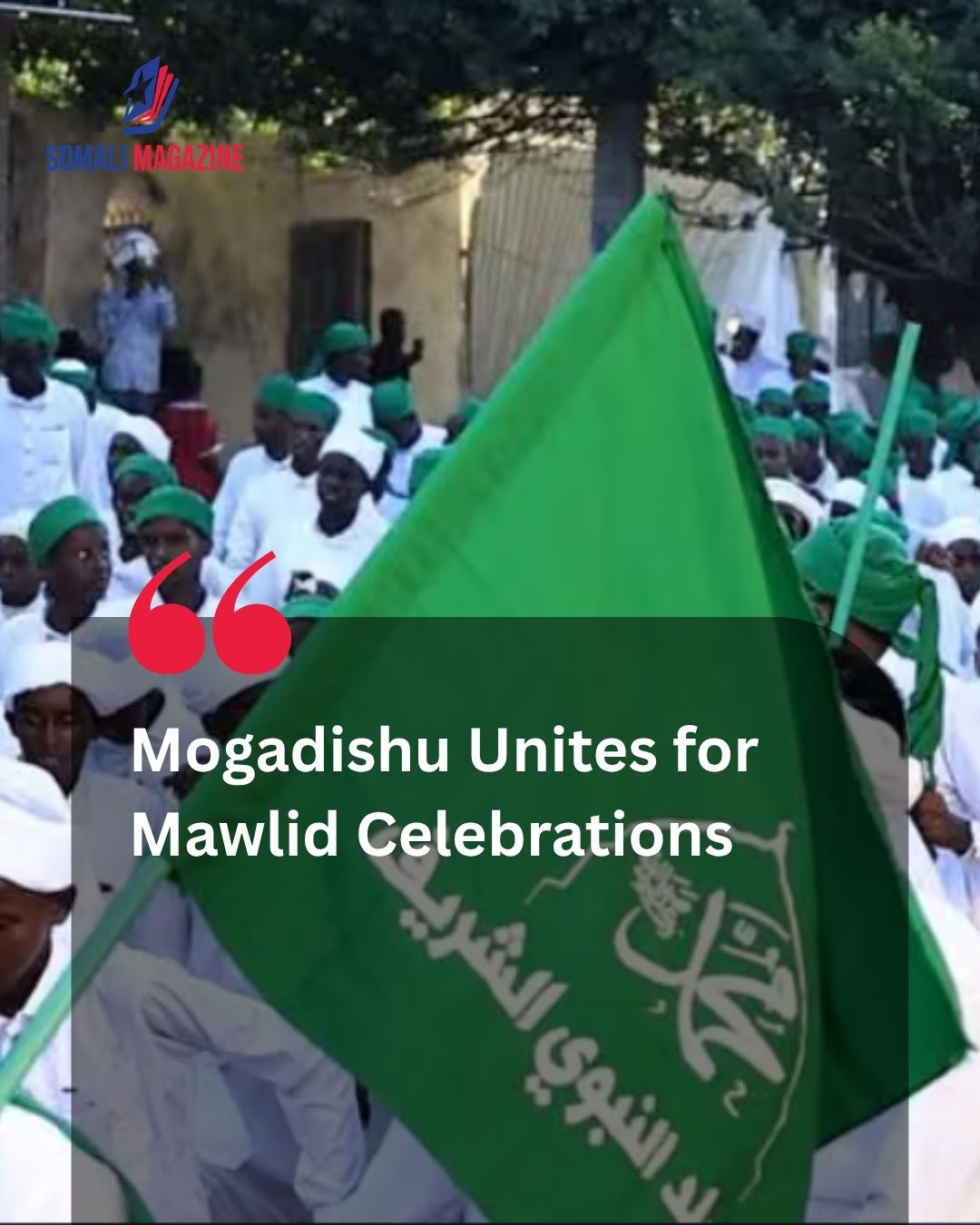 Devotional Processions Fill Mogadishu as Thousands Gather Across Somalia for Mawlid Celebrations
