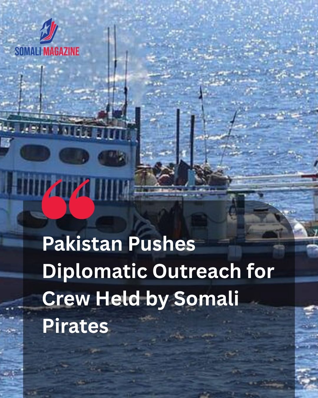 High-Level Security Crisis: Pakistan FM Urges Intensified Diplomacy to Secure Release of Hostages Held by Somali Pirates
