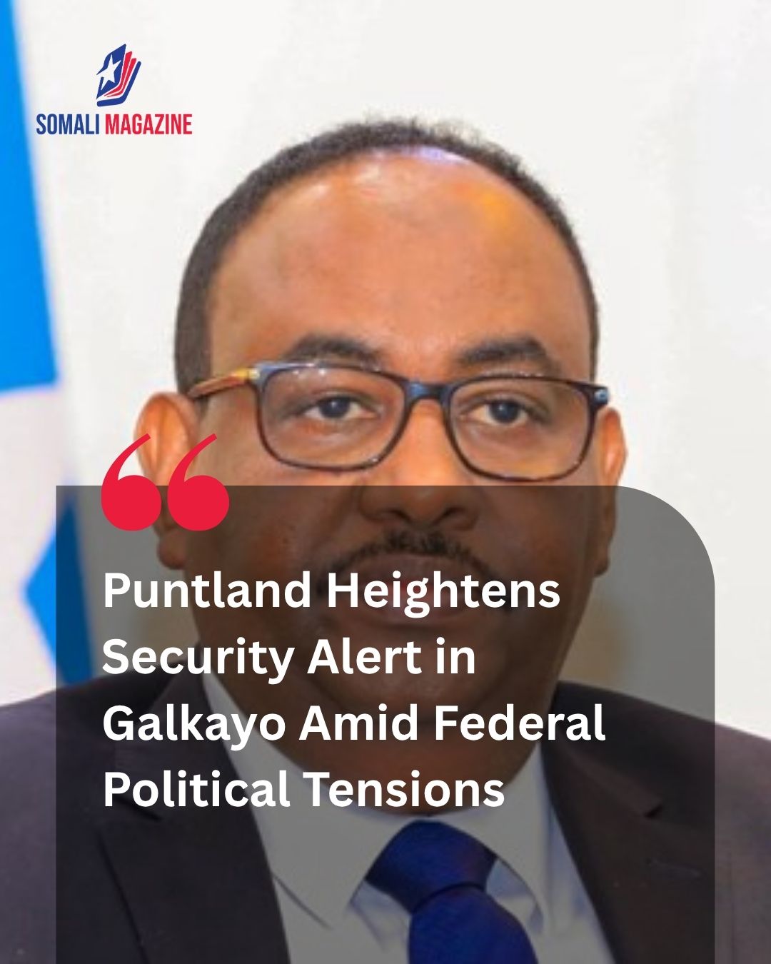 Escalating Federal Rifts: Puntland Places Security Forces on Alert Over Reported President Mohamud Visit to Galkayo