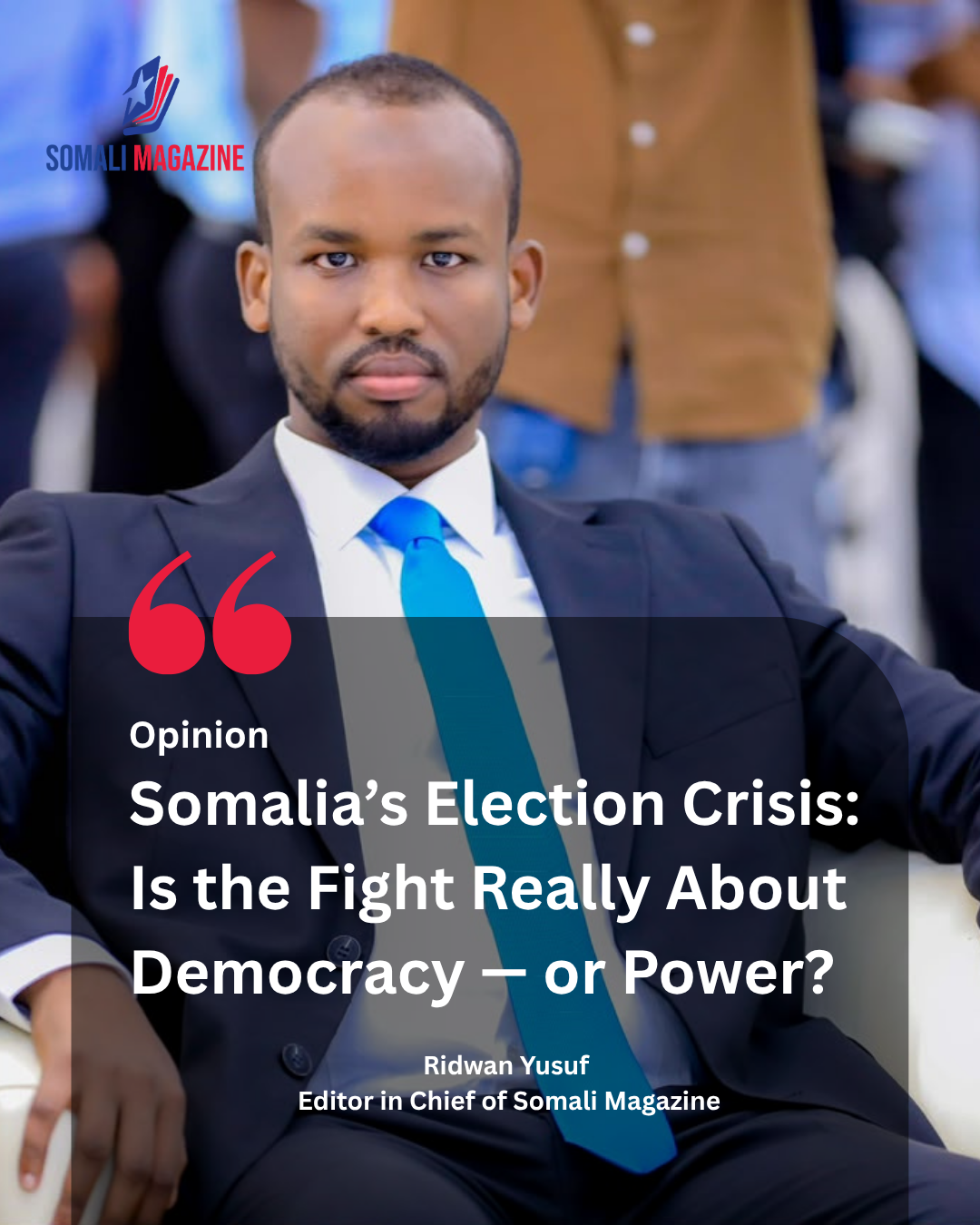 Somalia’s Election Crisis: Is the Fight Really About Democracy — or Power?
