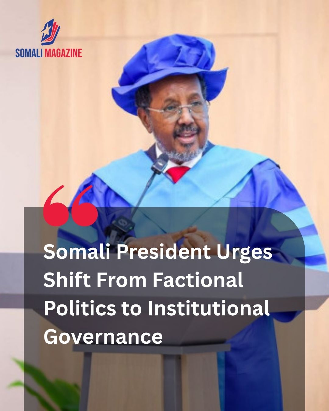 Somali President Urges Shift From Factional Politics to Institutional Governance