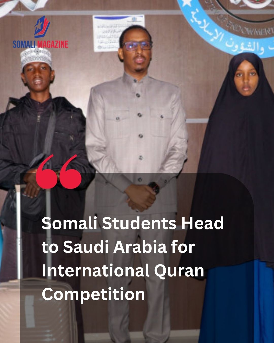 Global Quranic Stage: Youthful Excellence on Display as Somalia Sends Two Students to International Quran Competition in Saudi Arabia