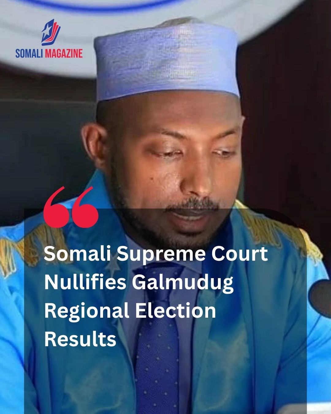 Judicial Ruling: Somali Supreme Court Annuls Galmudug Election Results and Orders Fresh Vote