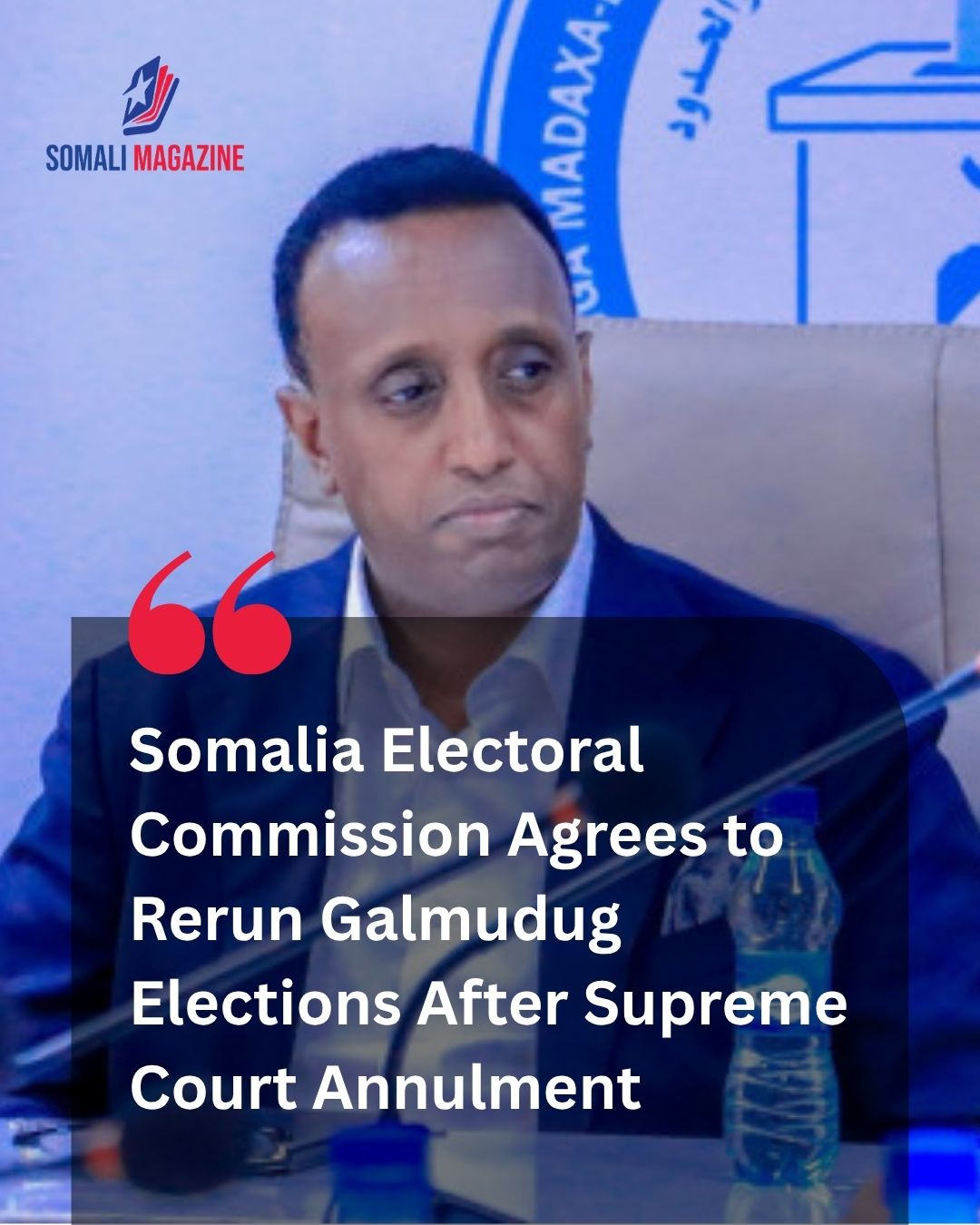 Electoral Accountability: Somali Electoral Commission Accepts Supreme Court Ruling Annulling Galmudug Election Results