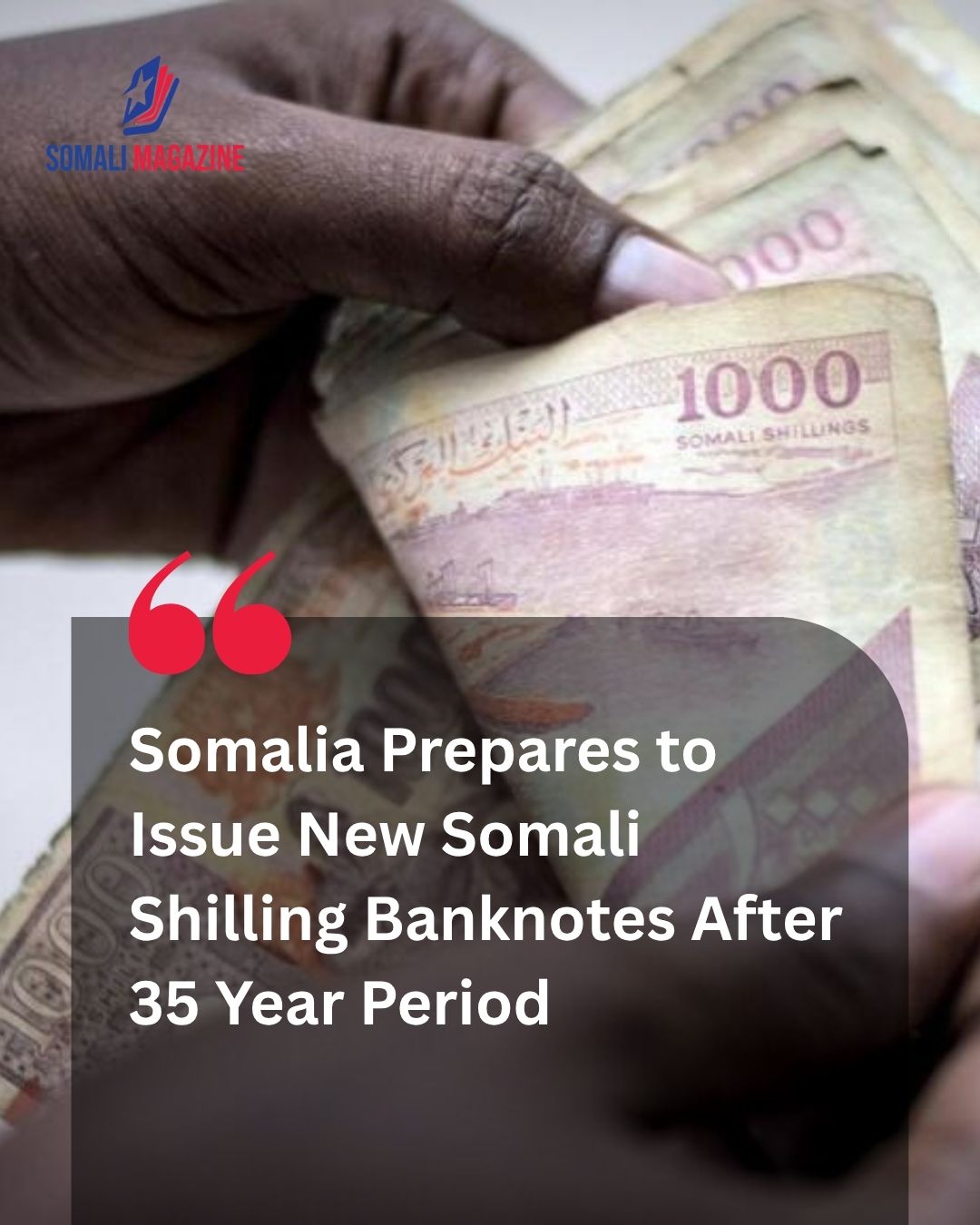Monetary Renewal: Somalia Prepares New Somali Shilling Banknotes After 35 Year Period to Reclaim Sovereignty