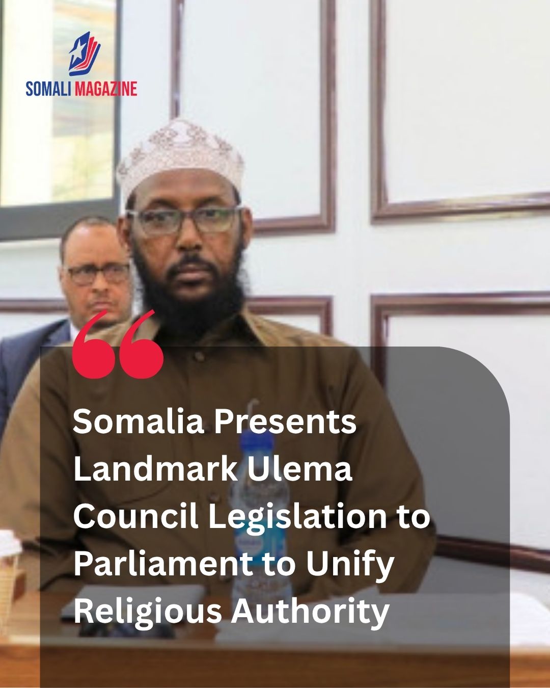 Institutionalizing Religious Guidance: Somali Government Submits Ulema Council Bill to Parliament