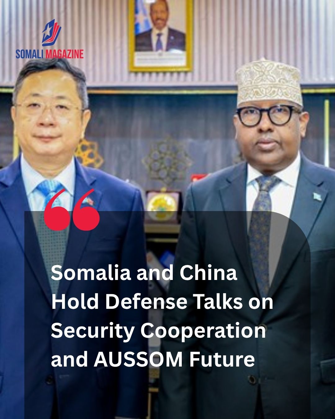Diplomatic Security Summit: Somalia and China Discuss Defense Cooperation and the Future of AUSSOM
