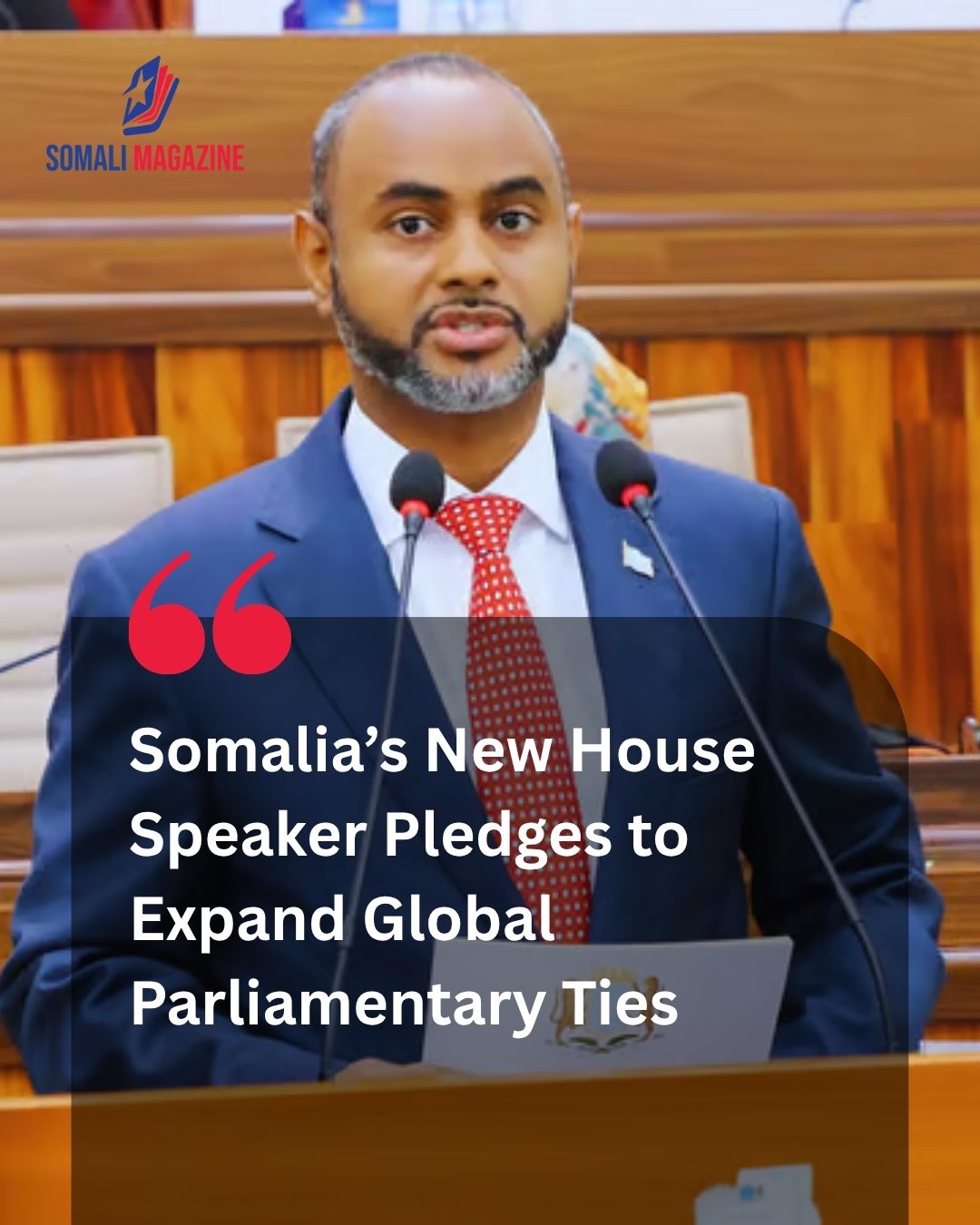 Diplomatic Reform in Mogadishu: Somalia’s New House Speaker Vows to Strengthen Global Parliamentary Ties Following Election Victory
