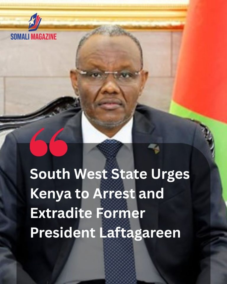 Diplomatic Extradition Demands: South West State Security Minister Calls on Kenya to Arrest Former President Laftagareen