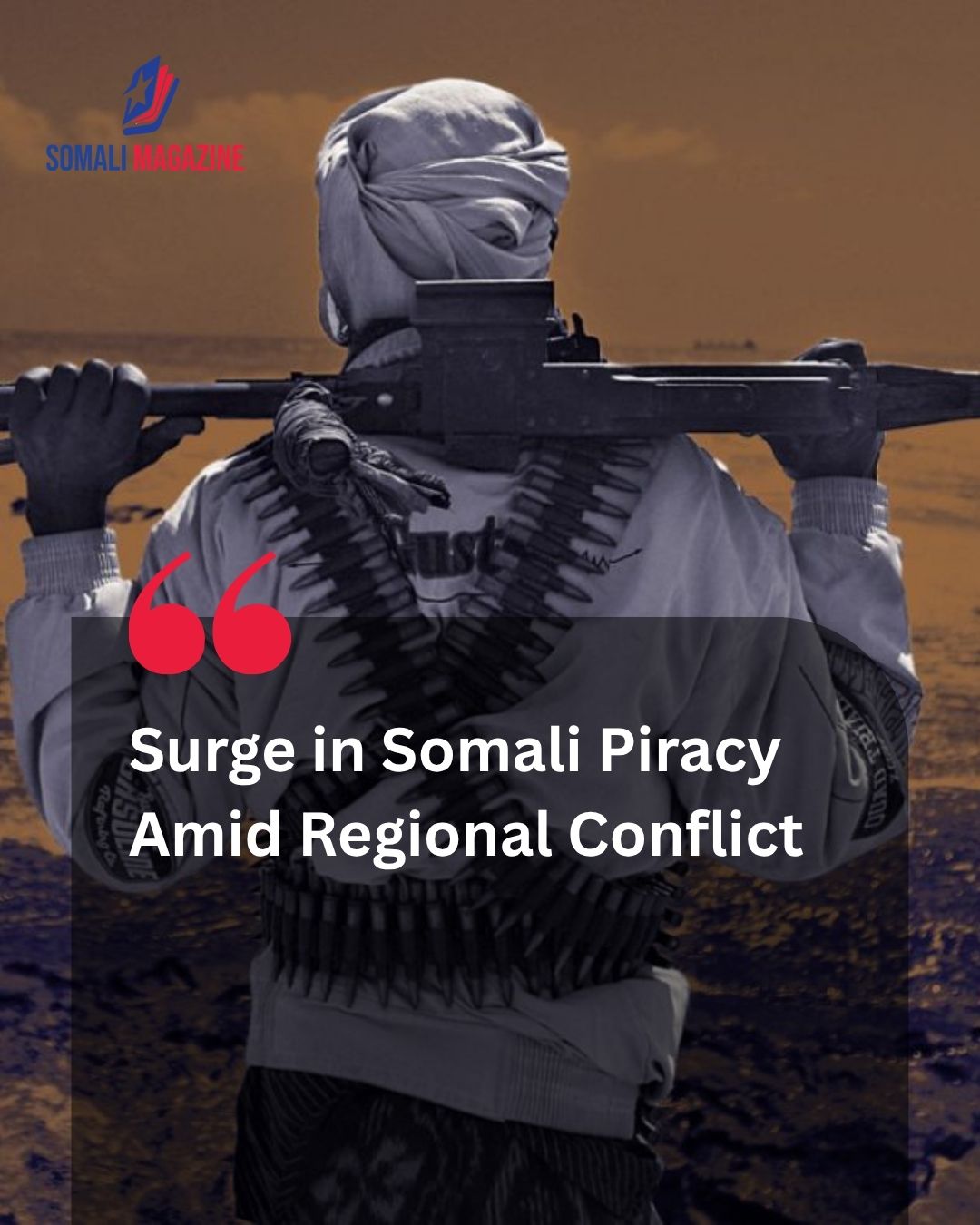 Horn of Africa Security Vacuum: Escalating Somali Piracy Driven by Broader Middle East Geopolitics