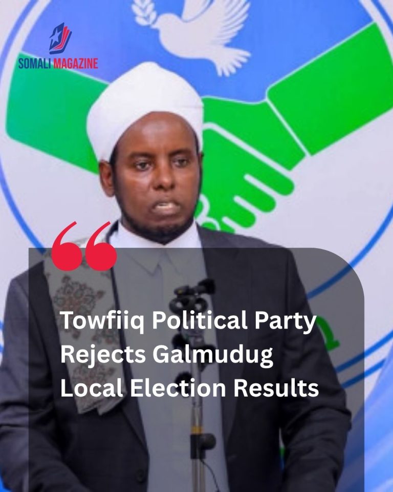 Electoral Dispute in Central Somalia: Towfiiq Political Party Rejects Galmudug Election Results