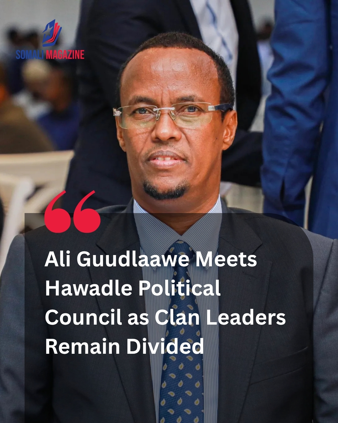 High-Stakes Dialogue: Ali Guudlaawe Meets Hawadle Political Council as Clan Leaders Remain Deeply Divided Over Regional Elections