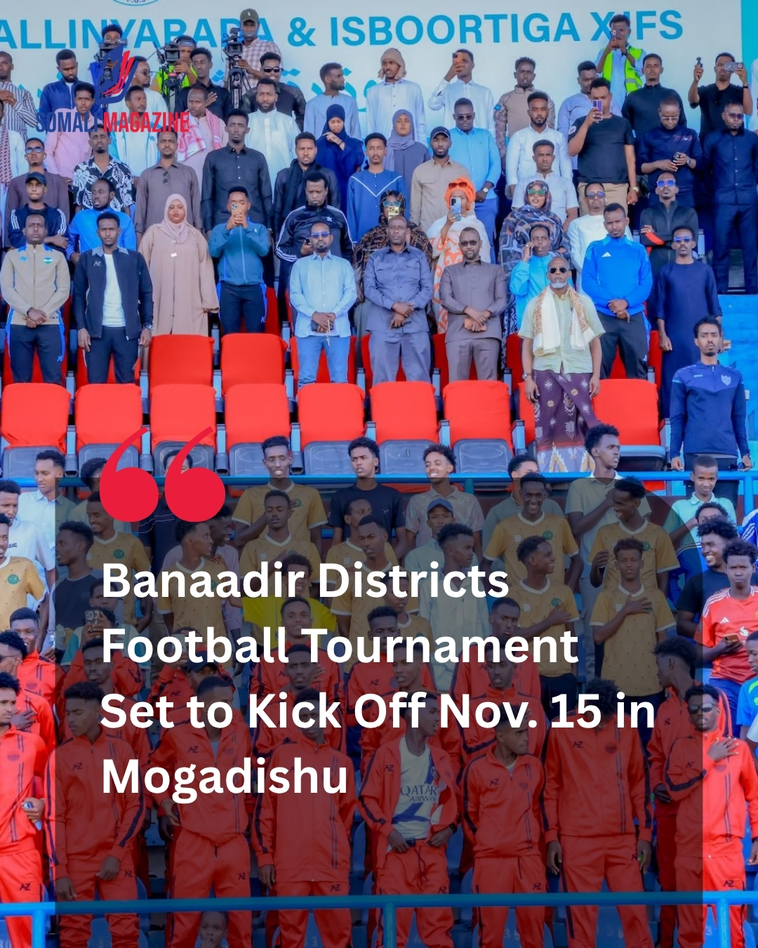 Sporting Unity: Banaadir Districts Football Tournament Set to Kick Off Nov. 15 in Mogadishu to Foster Community Cohesion
