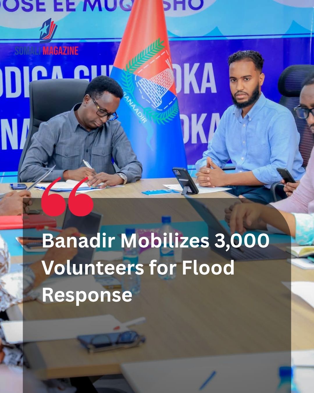 Banadir Regional Administration Mobilizes 3,000 Volunteers for Emergency El Niño Flood Response