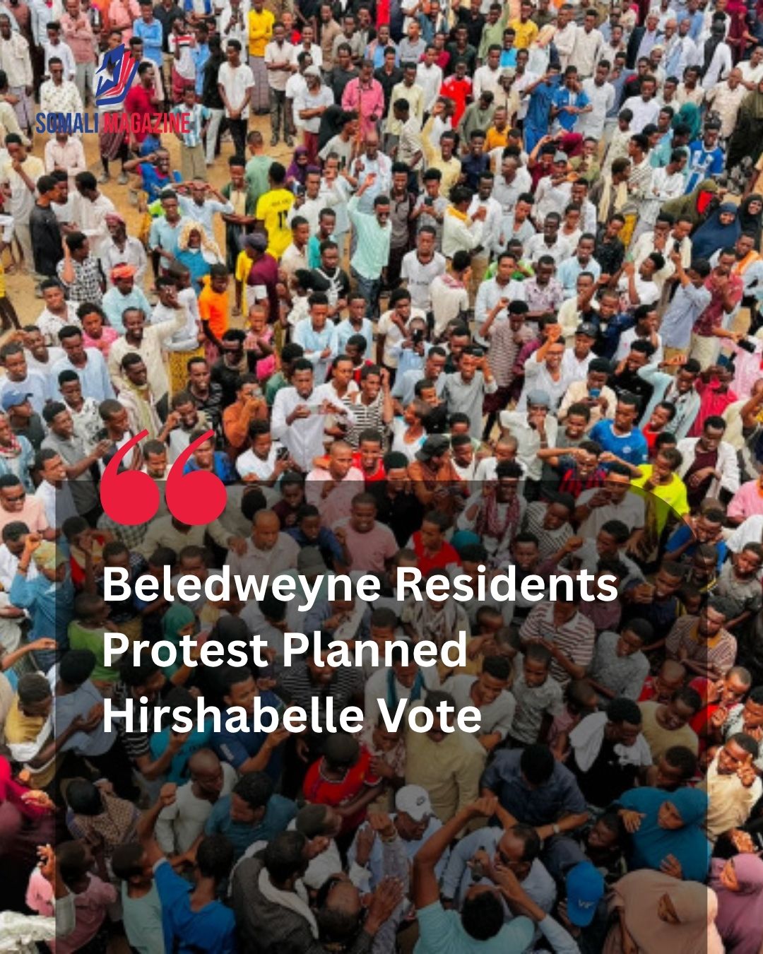 Beledweyne Residents Stage Mass Protests to Reject Planned Hirshabelle State Elections
