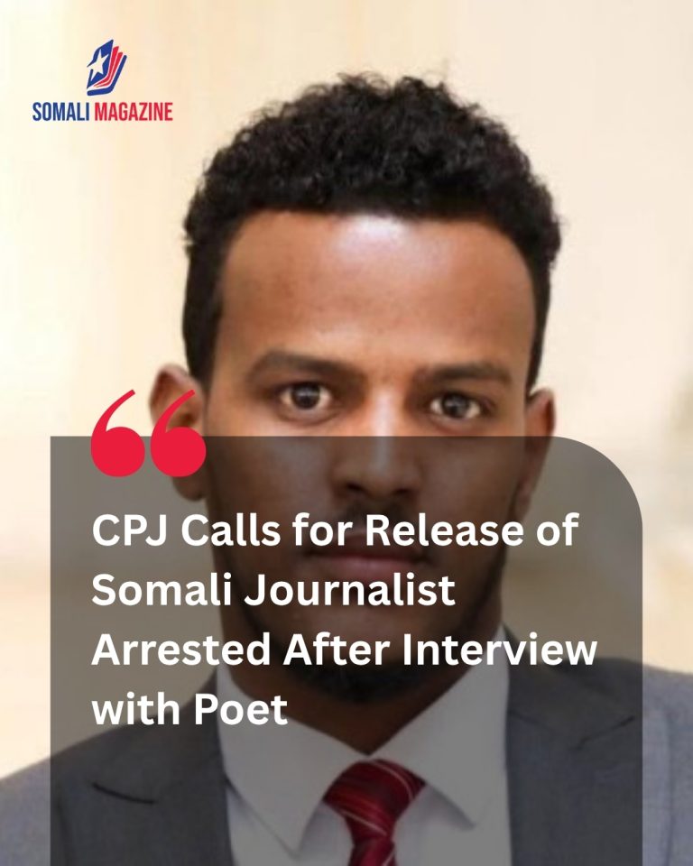 Press Freedom Under Fire: Committee to Protect Journalists Demands Release of Somali Journalist Arrested After Poet Interview