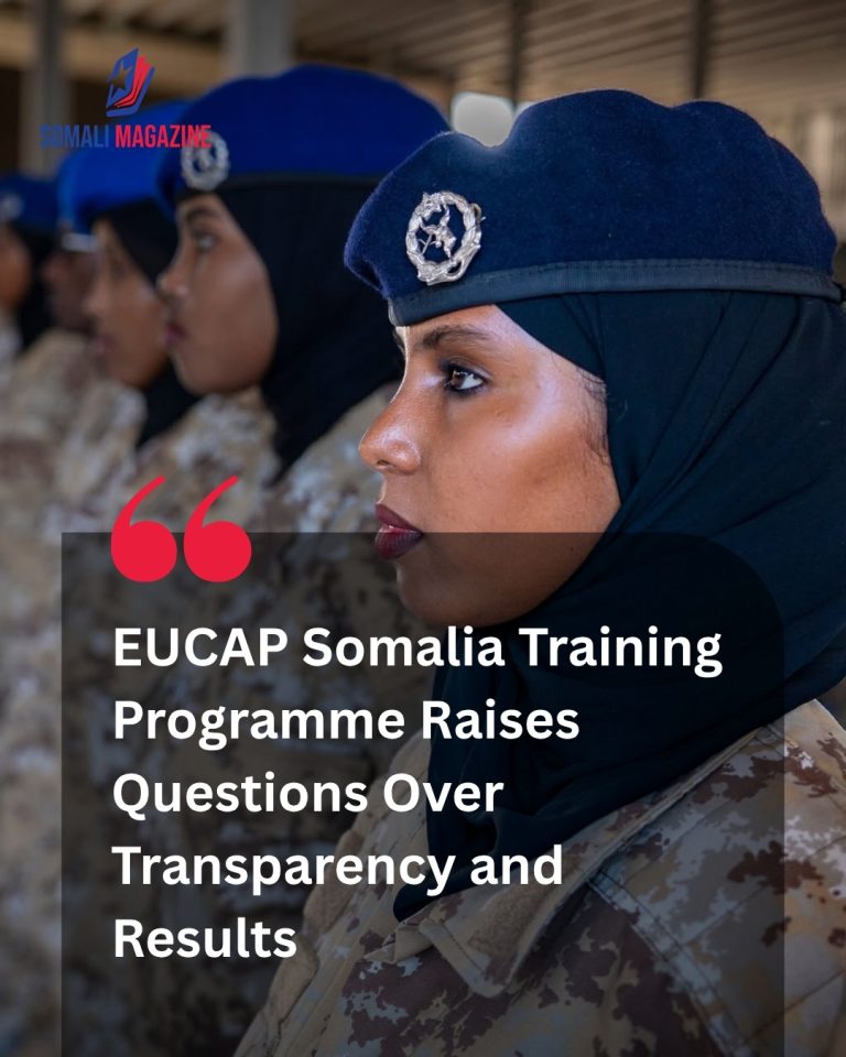 Scrutiny Over Security Assistance: EUCAP Somalia Training Programme Raises Questions Over Transparency and Results