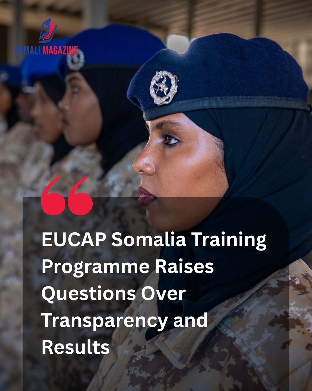 Scrutiny Over Security Assistance: EUCAP Somalia Training Programme Raises Questions Over Transparency and Results
