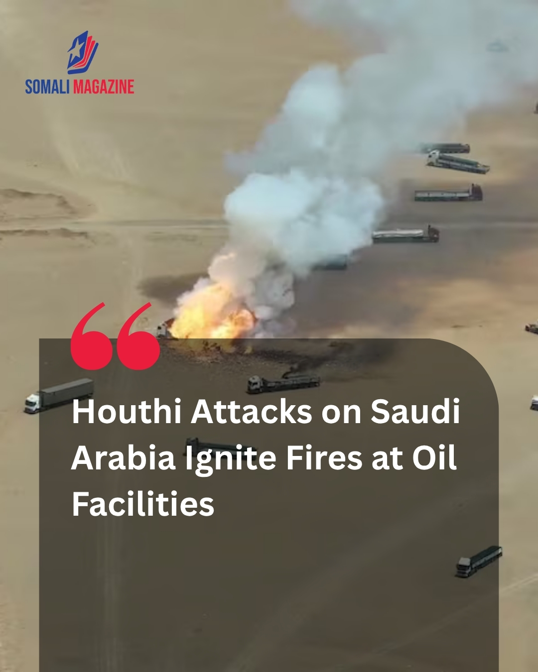 Regional Security Crisis: Houthi Attacks on Saudi Arabia Ignite Fires at Oil Facilities and Wound 73 People Amid Rising Tensions