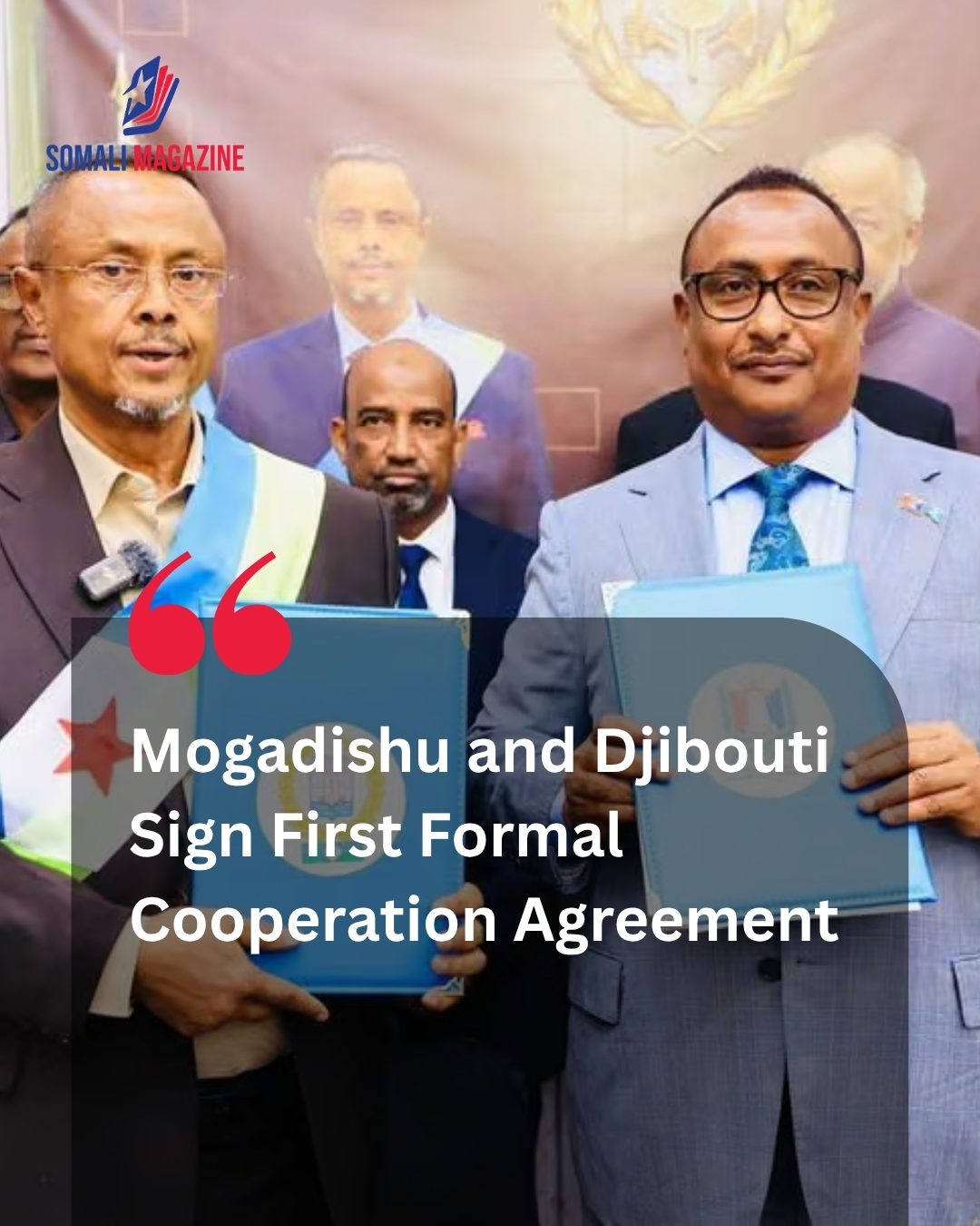Diplomatic Expansion: Mogadishu and Djibouti Sign First Formal Cooperation Agreement to Strengthen Regional Ties