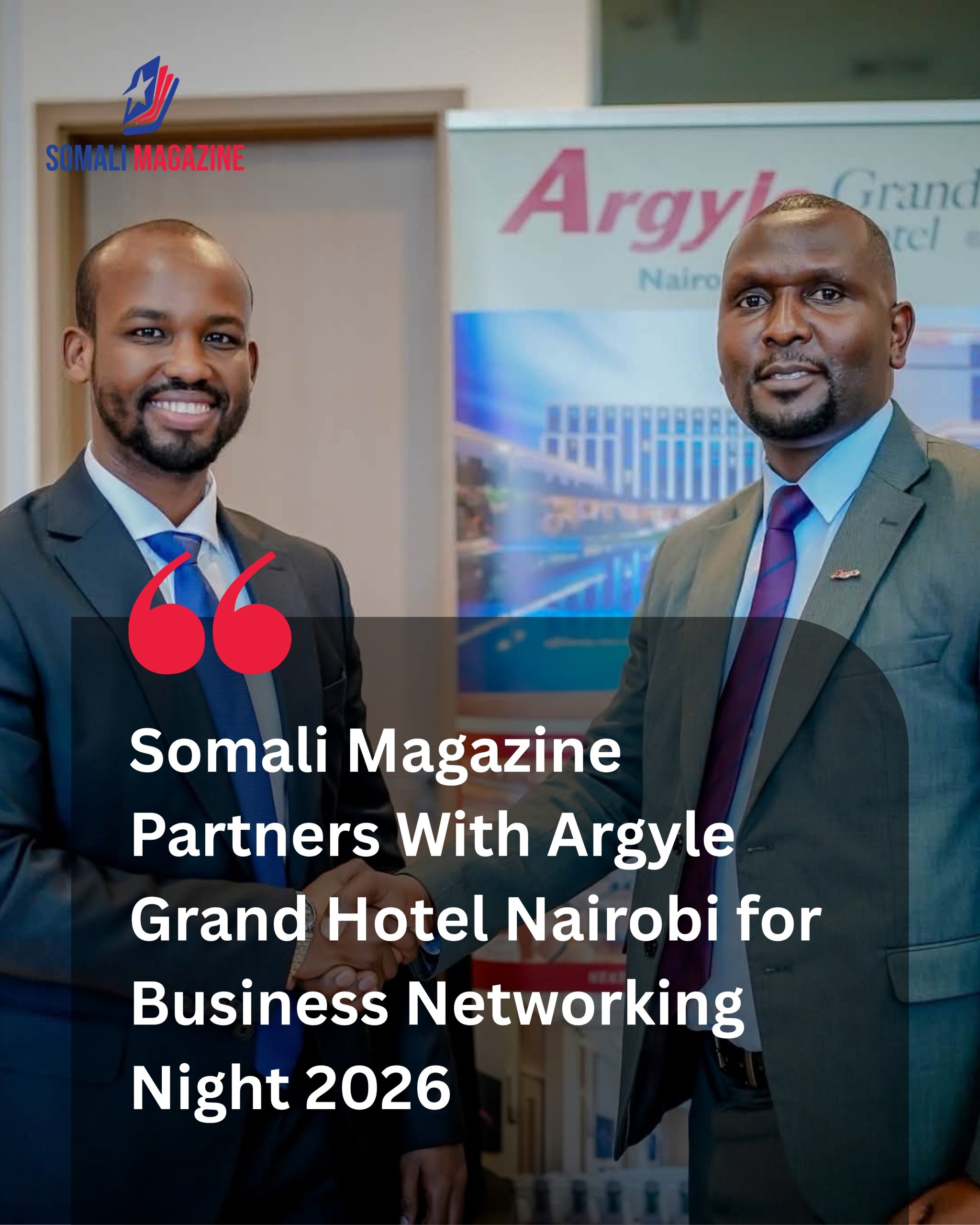 Strategic Alliance: Somali Magazine Partners With Argyle Grand Hotel Nairobi as Official Venue Host for BNN 2026 Second Edition