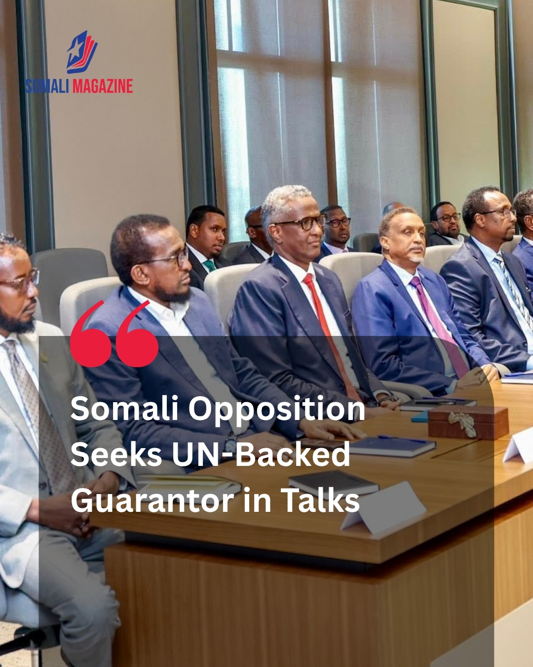 Somali Opposition Seeks UN-Backed Guarantor and Equal Footing in National Electoral Talks