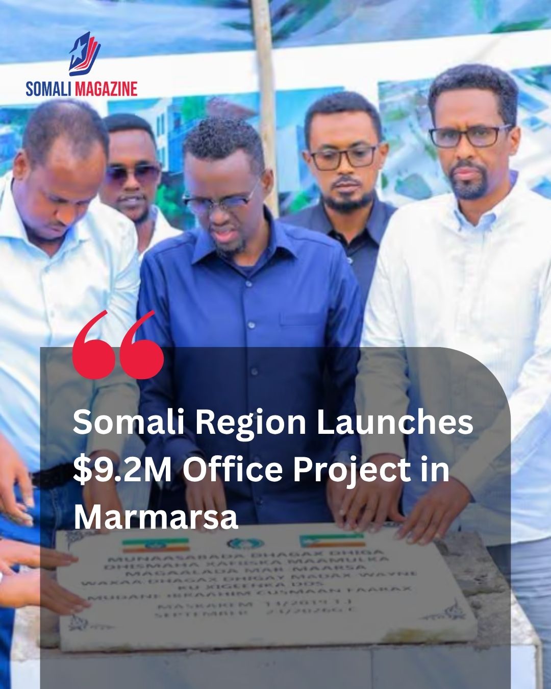Somali Regional State Breaks Ground on $9.2 Million Administrative Office Project in Marmarsa
