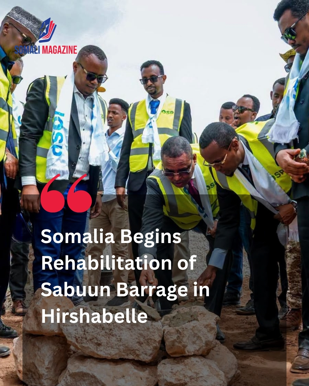 Agricultural Revival: Somalia Begins Rehabilitation of Sabuun Barrage in Hirshabelle to Boost Water and Food Security