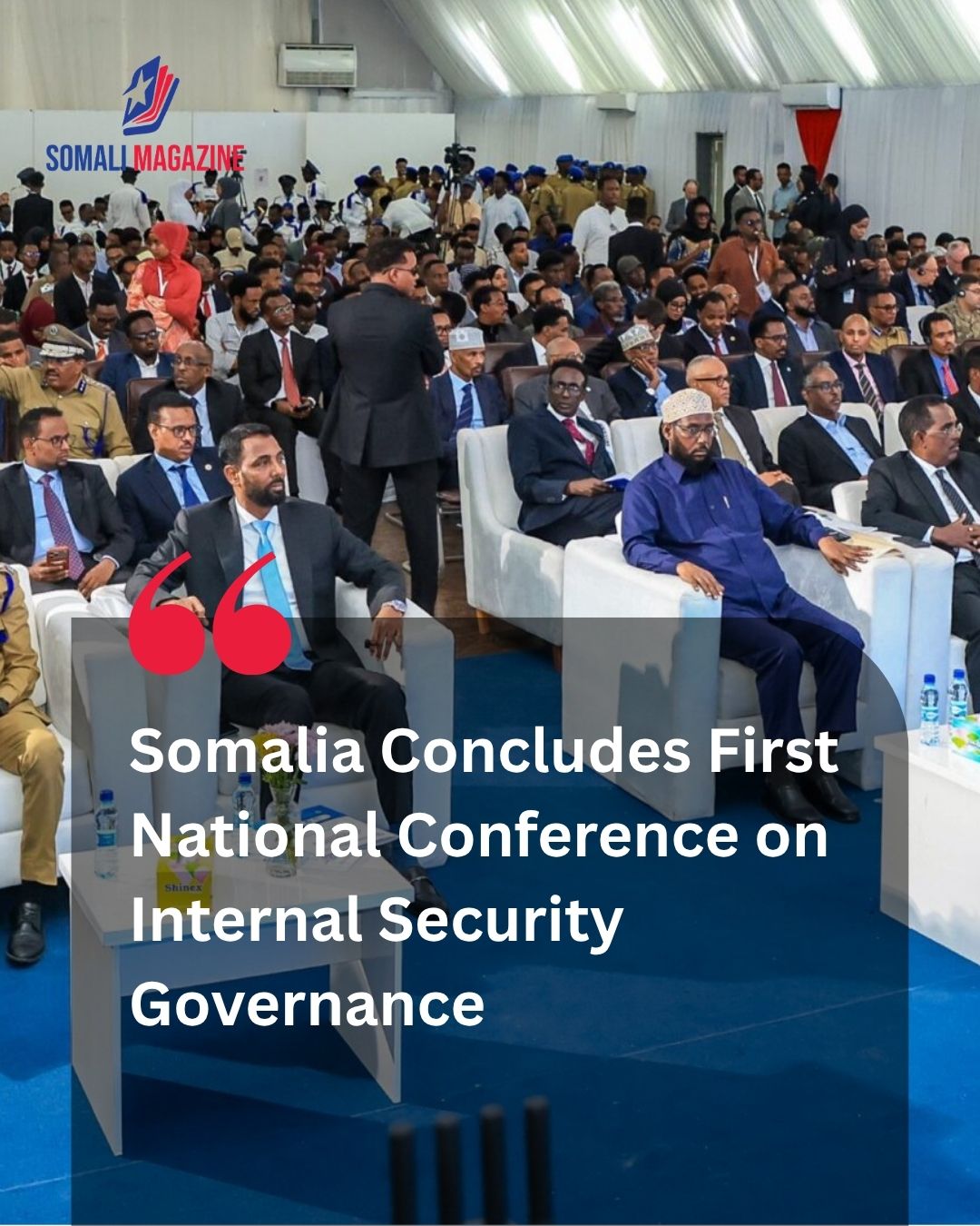 Strategic Milestone: Somalia Concludes First National Conference on Internal Security Governance in Mogadishu
