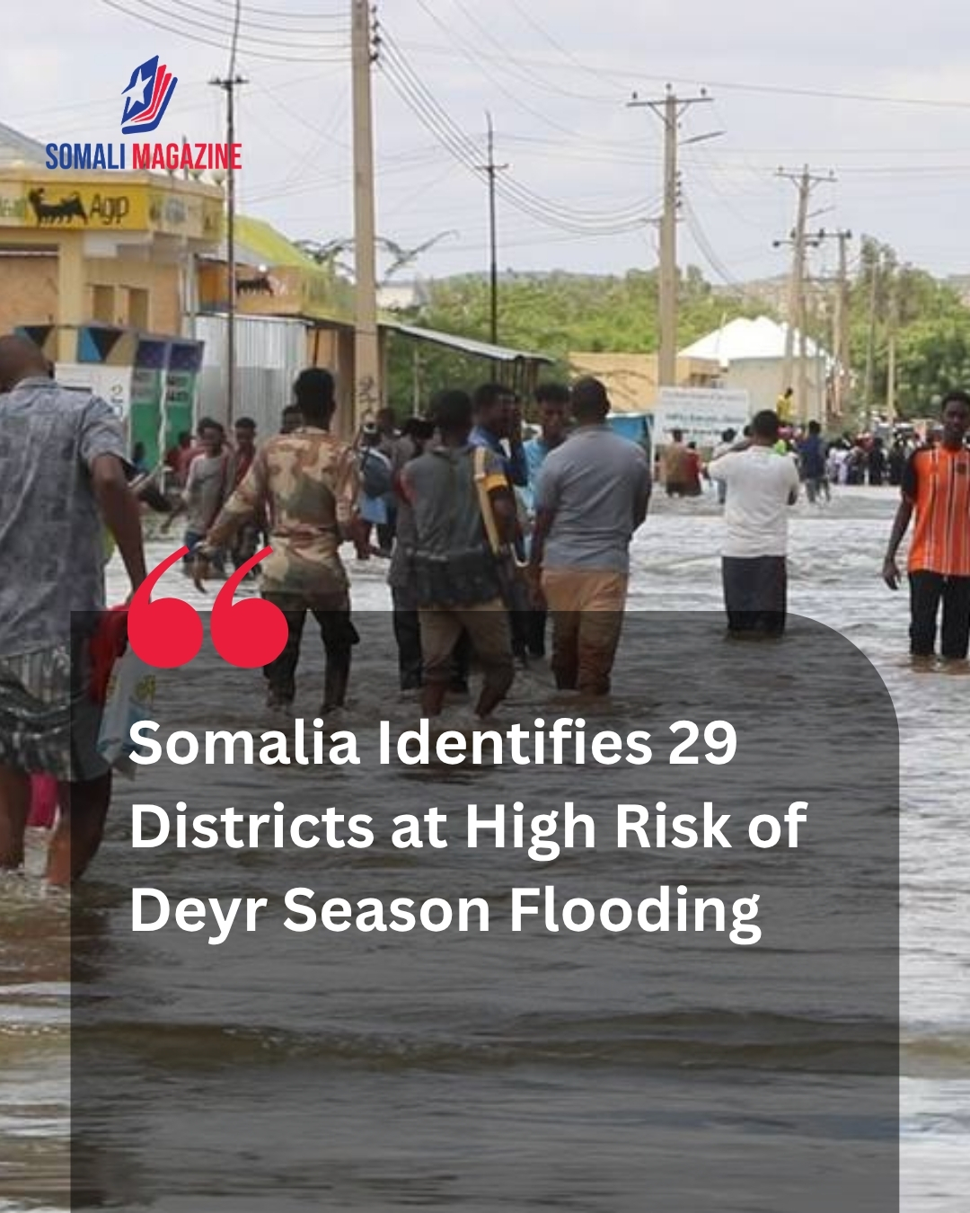 Climate Alert: Somalia Identifies 29 Districts at High Risk of Deyr Season Flooding Amid Super El Niño Warnings