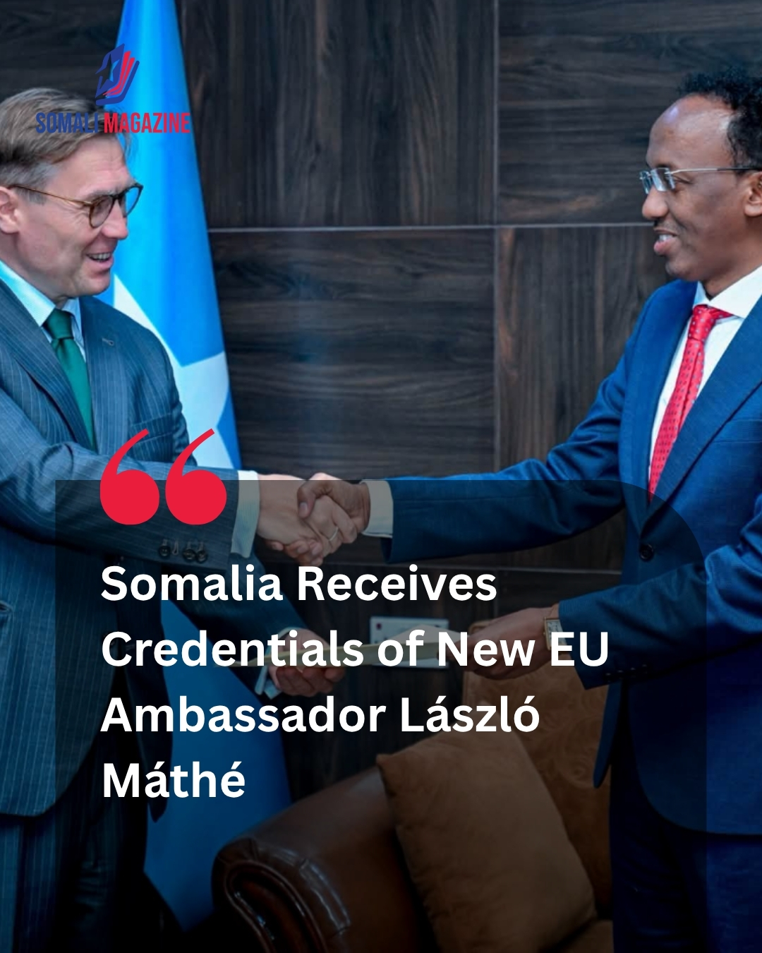 Somalia Receives Credentials of New EU Ambassador László Máthé in Mogadishu