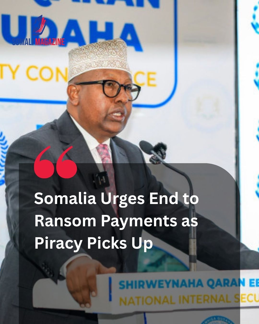 Maritime Security Warning: Somalia Urges End to Ransom Payments as Piracy Picks Up Along Strategic Shipping Lanes