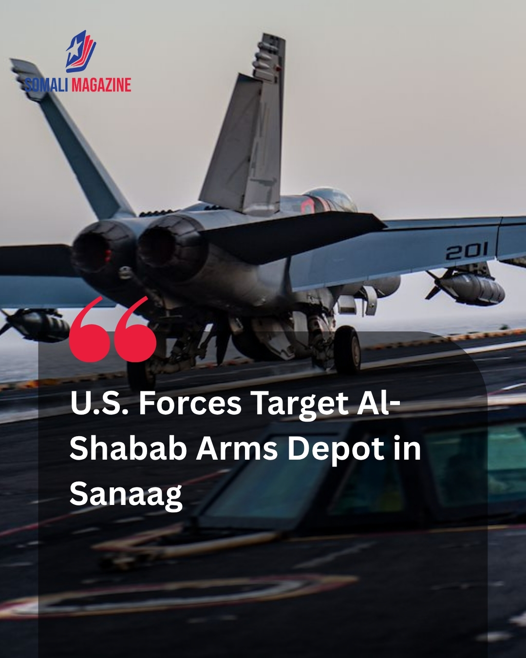 U.S. Forces Target Al-Shabab Arms Storage Site in Sanaag Region to Degrade Militant Logistics