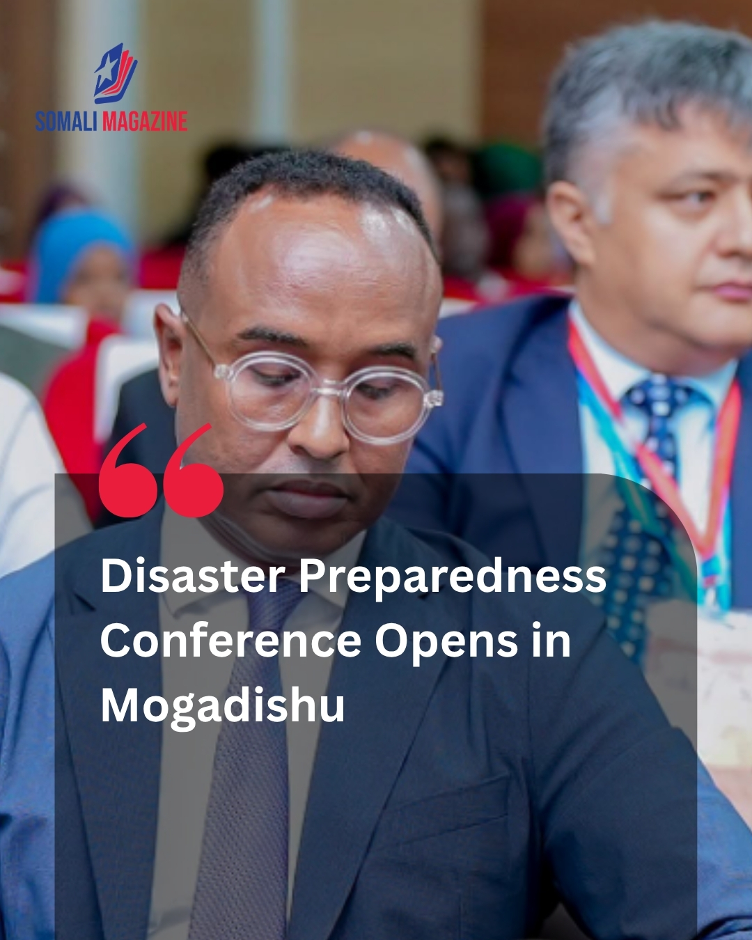 Mogadishu Conference on Disaster Preparedness Opens as Climate Shocks Intensify Across Somalia
