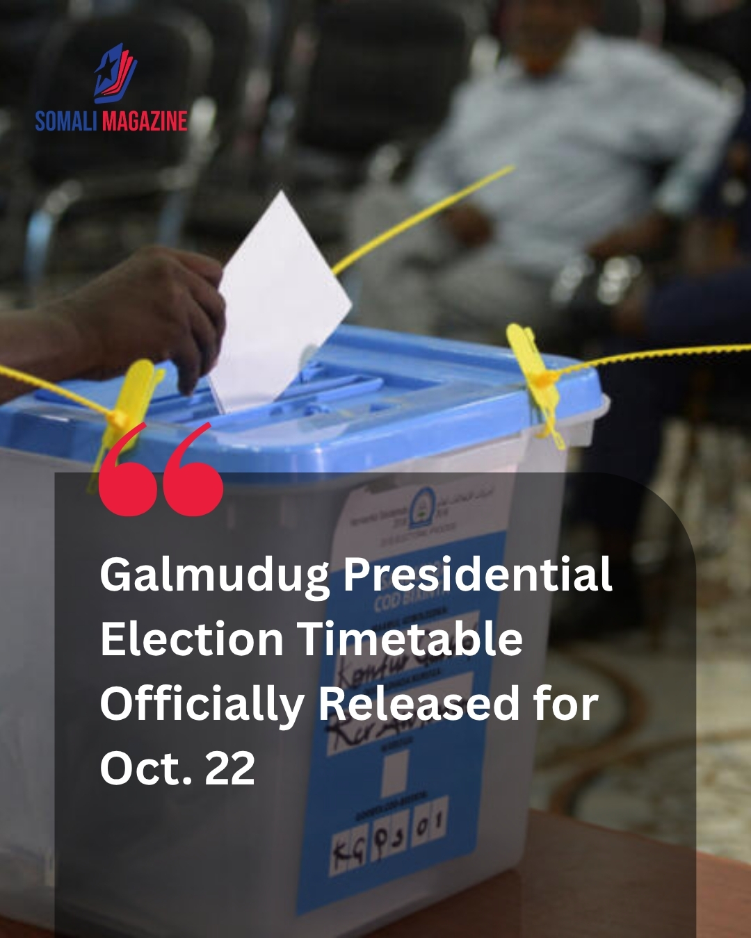 Official Electoral Schedule Confirms Galmudug Presidential Election Set for Oct. 22 Across Regional Polling Stations
