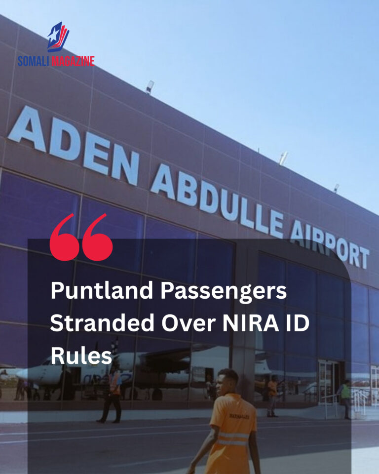 Puntland Passengers Blocked From Flights Amid New NIRA Identification Mandate