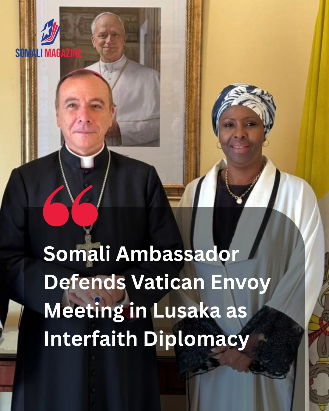 Interfaith Diplomacy Sparks Dialogue as Somali Ambassador Defends Lusaka Vatican Meeting